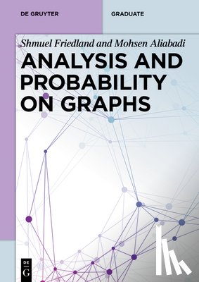 Friedland, Shmuel, Aliabadi, Mohsen - Analysis and Probability on Graphs