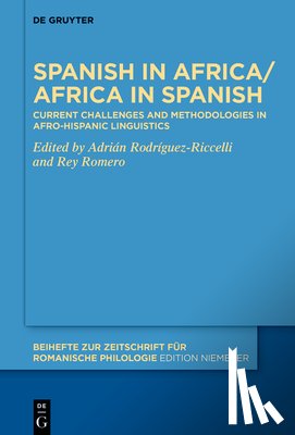 Rodríguez-Riccelli, Adrián - Spanish in Africa/Africa in Spanish: Current Challenges and Methodologies in Afro-Hispanic Linguistics