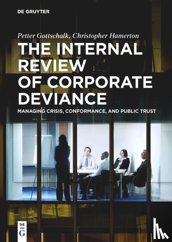 Gottschalk, Petter, Hamerton, Christopher - The Internal Review of Corporate Deviance