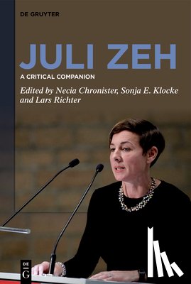 Chronister, Necia - Juli Zeh: A Critical Companion