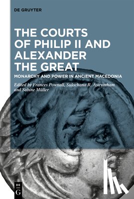  - The Courts of Philip II and Alexander the Great