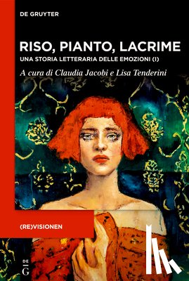 Jacobi, Claudia - Riso, Pianto, Lacrime: Una Storia Letteraria Delle Emozioni (I)