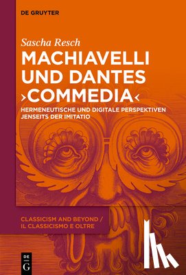 Resch, Sascha - Machiavelli und Dantes "Commedia"