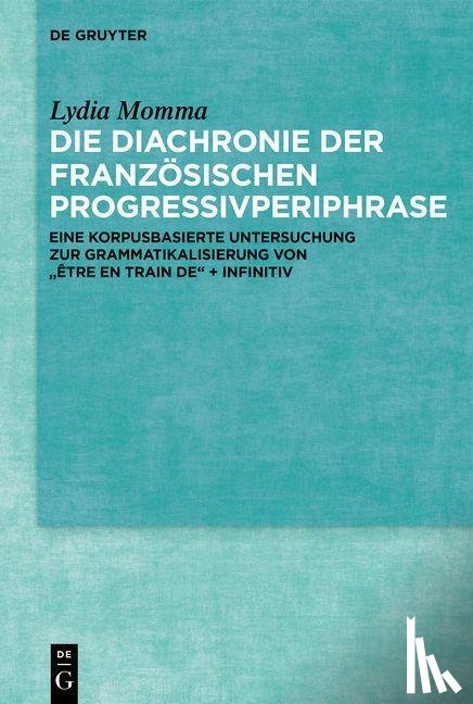 Momma, Lydia - Die Diachronie der französischen Progressivperiphrase