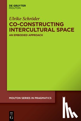 Schröder, Ulrike - Co-Constructing Intercultural Space: An Embodied Approach