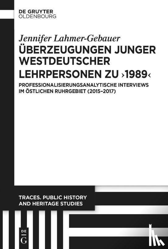 Lahmer-Gebauer, Jennifer - Überzeugungen junger westdeutscher Lehrpersonen zu "1989"