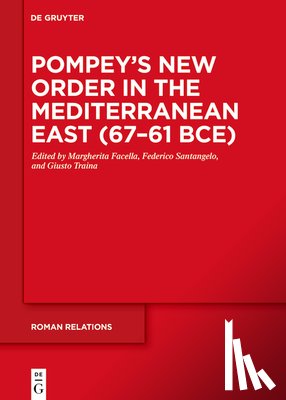  - Pompey’s New Order in the Mediterranean East (67–61 BCE)