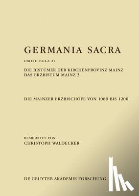 Waldecker, Christoph - Die Bistümer der Kirchenprovinz Mainz. Das Erzbistum Mainz 3: Die Mainzer Erzbischöfe von 1089 bis 1200