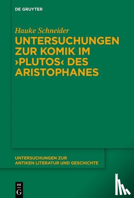 Schneider, Hauke - Untersuchungen zur Komik im 'Plutos' des Aristophanes