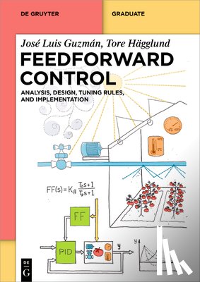 Guzmán, José Luis - Feedforward Control: Analysis, Design, Tuning Rules, and Implementation