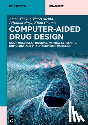 Thakur, Aman, Mehta, Vineet, Nagu, Priyanka, Goutam, Kiran - Computer-Aided Drug Design