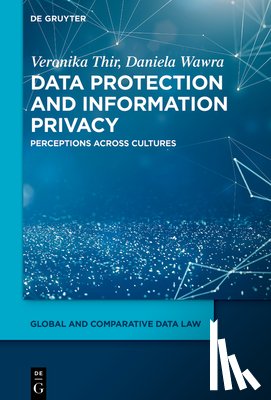 Thir, Veronika - Data Protection and Information Privacy: Perceptions Across Cultures
