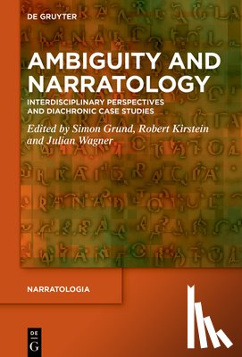 Grund, Simon - Ambiguity and Narratology: Interdisciplinary Perspectives and Diachronic Case Studies