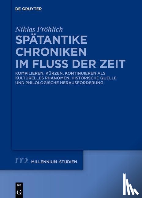 Fröhlich, Niklas - Spätantike Chroniken im Fluss der Zeit