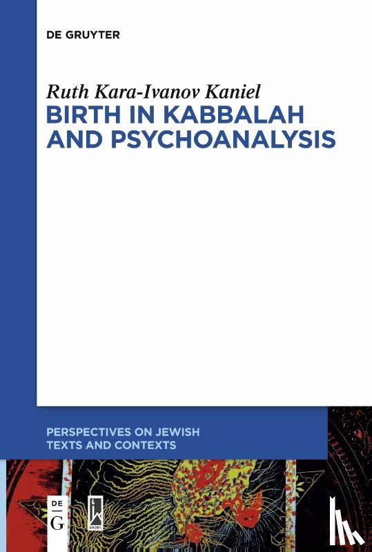 Kara-Ivanov Kaniel, Ruth - Birth in Kabbalah and Psychoanalysis