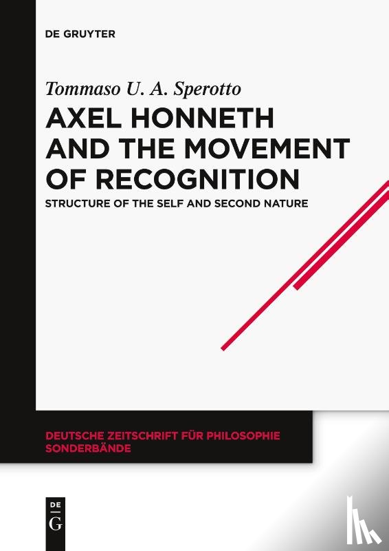Sperotto, Tommaso U. A. - Axel Honneth and the Movement of Recognition