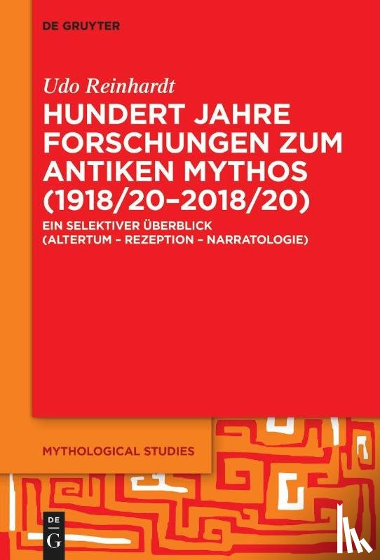 Reinhardt, Udo - Hundert Jahre Forschungen zum antiken Mythos (1918/20-2018/20)