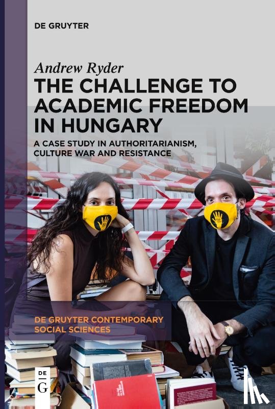 Ryder, Andrew - The Challenge to Academic Freedom in Hungary