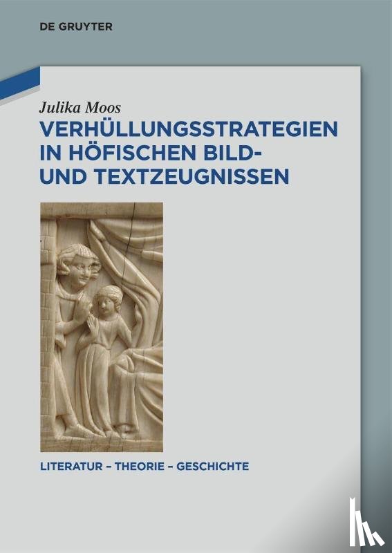 Moos, Julika - Verhüllungsstrategien in höfischen Bild- und Textzeugnissen