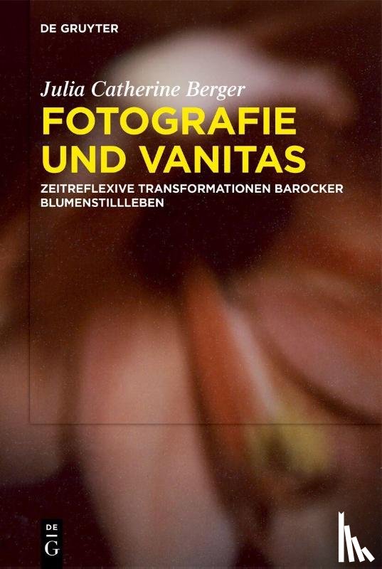Berger, Julia Catherine - Fotografie und Vanitas