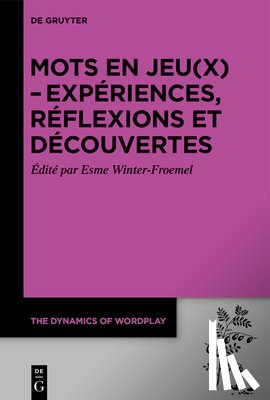 Winter-Froemel, Esme - Mots En Jeu(x) - Expériences, Réflexions Et Découvertes