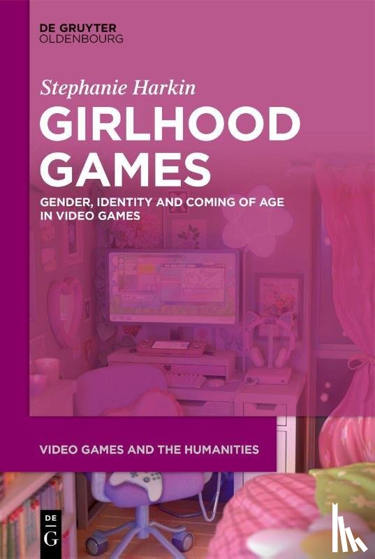 Harkin, Stephanie - Girlhood Games