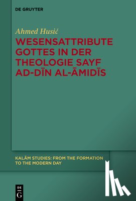 Husi¿, Ahmed - Wesensattribute Gottes in der Theologie Sayf ad-D¿n al-¿mid¿s