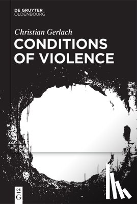 Gerlach, Christian - Conditions of Violence