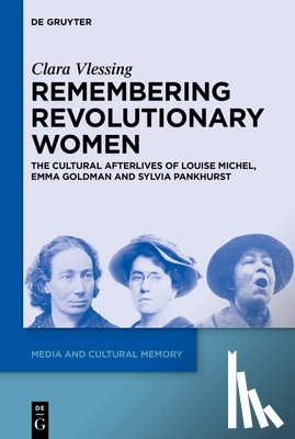 Vlessing, Clara - Remembering Revolutionary Women
