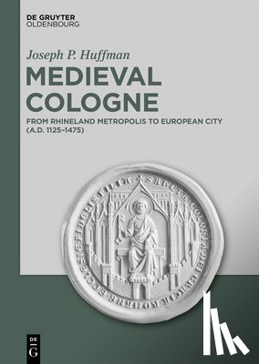 Huffman, Joseph P. - Medieval Cologne