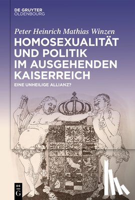 Winzen, Peter Heinrich Mathias - Homosexualität und Politik im ausgehenden Kaiserreich