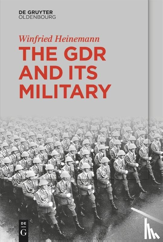 Heinemann, Winfried - The GDR and Its Military