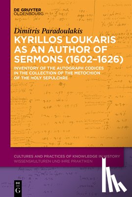 Paradoulakis, Dimitris - Kyrillos Loukaris as an Author of Sermons (1602–1626)