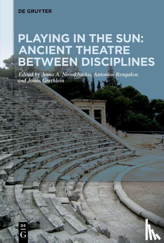  - Playing in the Sun: Ancient Theatre Between Disciplines