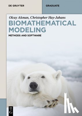 Akman, Olcay - Biomathematical Modeling: Methods and Software