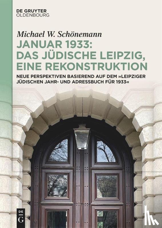Schonemann, Michael W - Januar 1933: Das Judische Leipzig, Eine Rekonstruktion