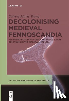 Wang, Solveig Marie - Decolonising Medieval Fennoscandia