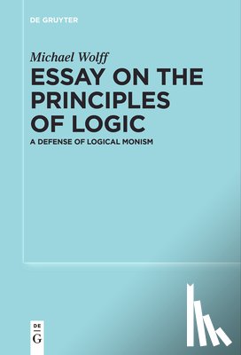 Wolff, Michael - Essay on the Principles of Logic