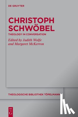 Wolfe, Judith - Christoph Schwöbel: Theology in Conversation