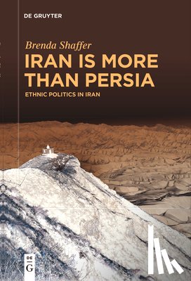 Shaffer, Brenda - Iran is More Than Persia