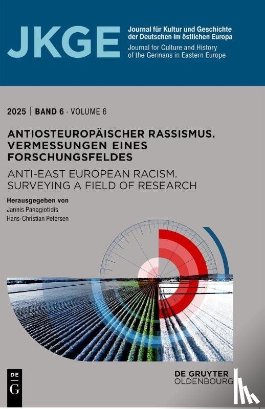  - Antiosteuropäischer Rassismus. Vermessungen eines Forschungsfeldes / Anti-East European Racism. Surveying a Field of Research
