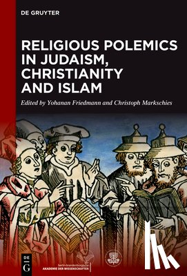  - Religious Polemics in Judaism, Christianity and Islam
