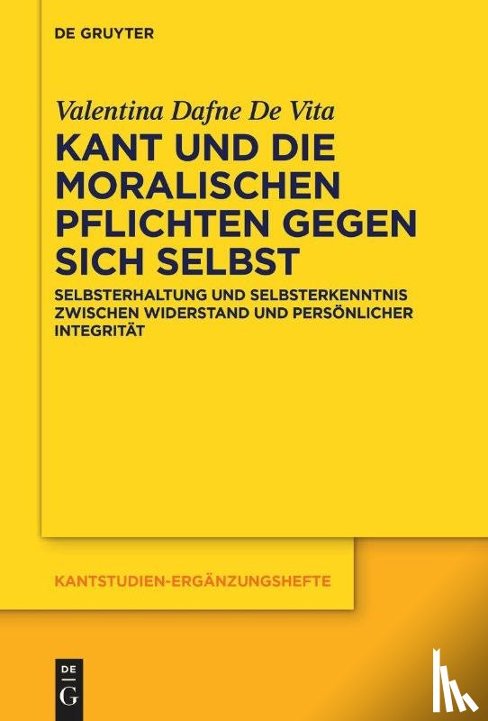 Vita, Valentina Dafne De - Kant und die moralischen Pflichten gegen sich selbst