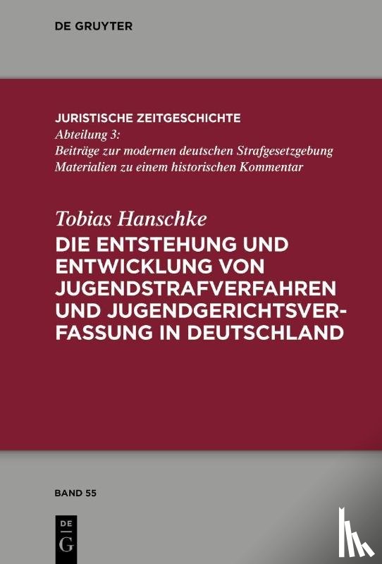 Hanschke, Tobias - Die Entstehung und Entwicklung von Jugendstrafverfahren und Jugendgerichtsverfassung in Deutschland
