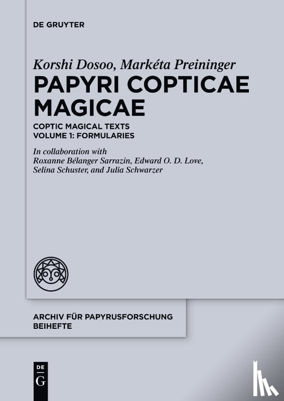Dosoo, Korshi, Preininger, Marketa - Papyri Copticae Magicae