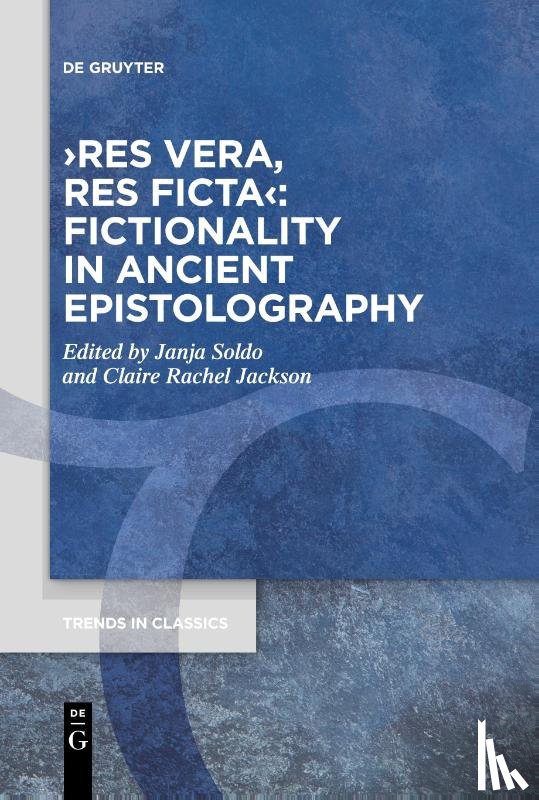  - ¿res vera, res ficta¿: Fictionality in Ancient Epistolography