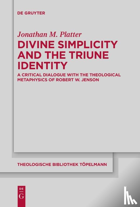 Platter, Jonathan M. - Divine Simplicity and the Triune Identity