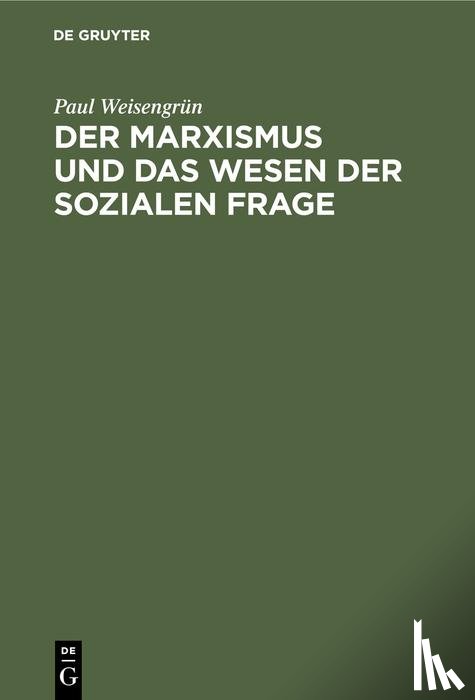 Weisengrun, Paul - Der Marxismus Und Das Wesen Der Sozialen Frage