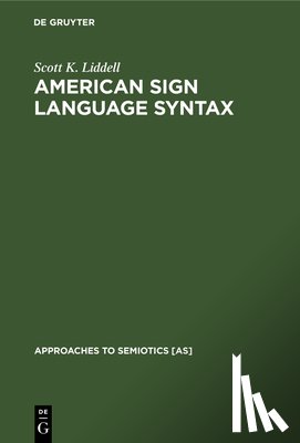 Liddell, Scott K. - American Sign Language Syntax