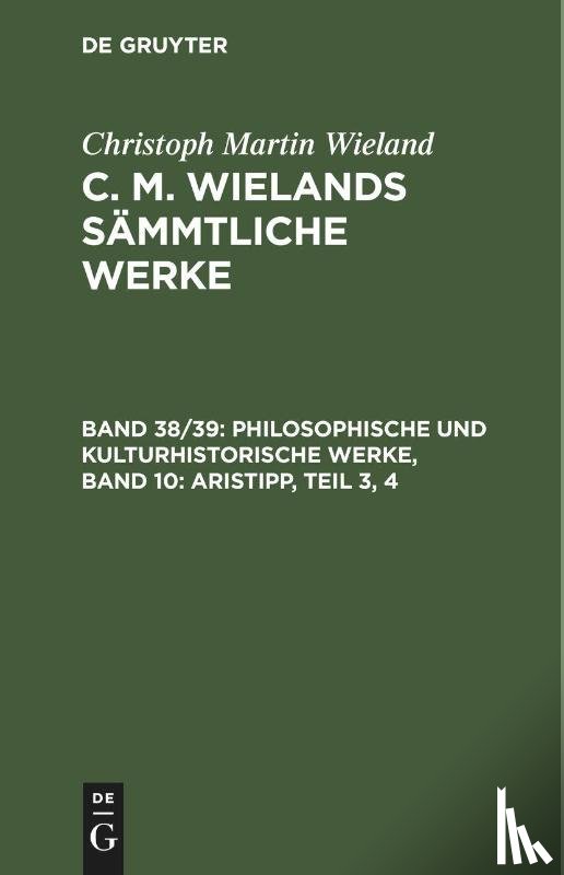 Wieland, Christoph Martin - Philosophische und kulturhistorische Werke, Band 10